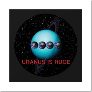 Uranus is Huge Posters and Art